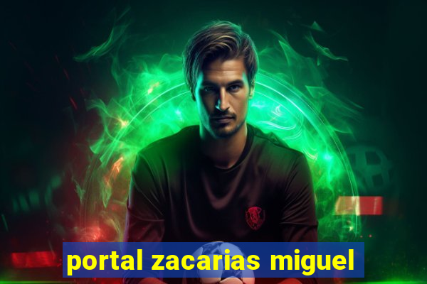 portal zacarias miguel